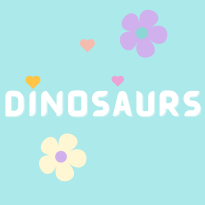 Dinosaurs